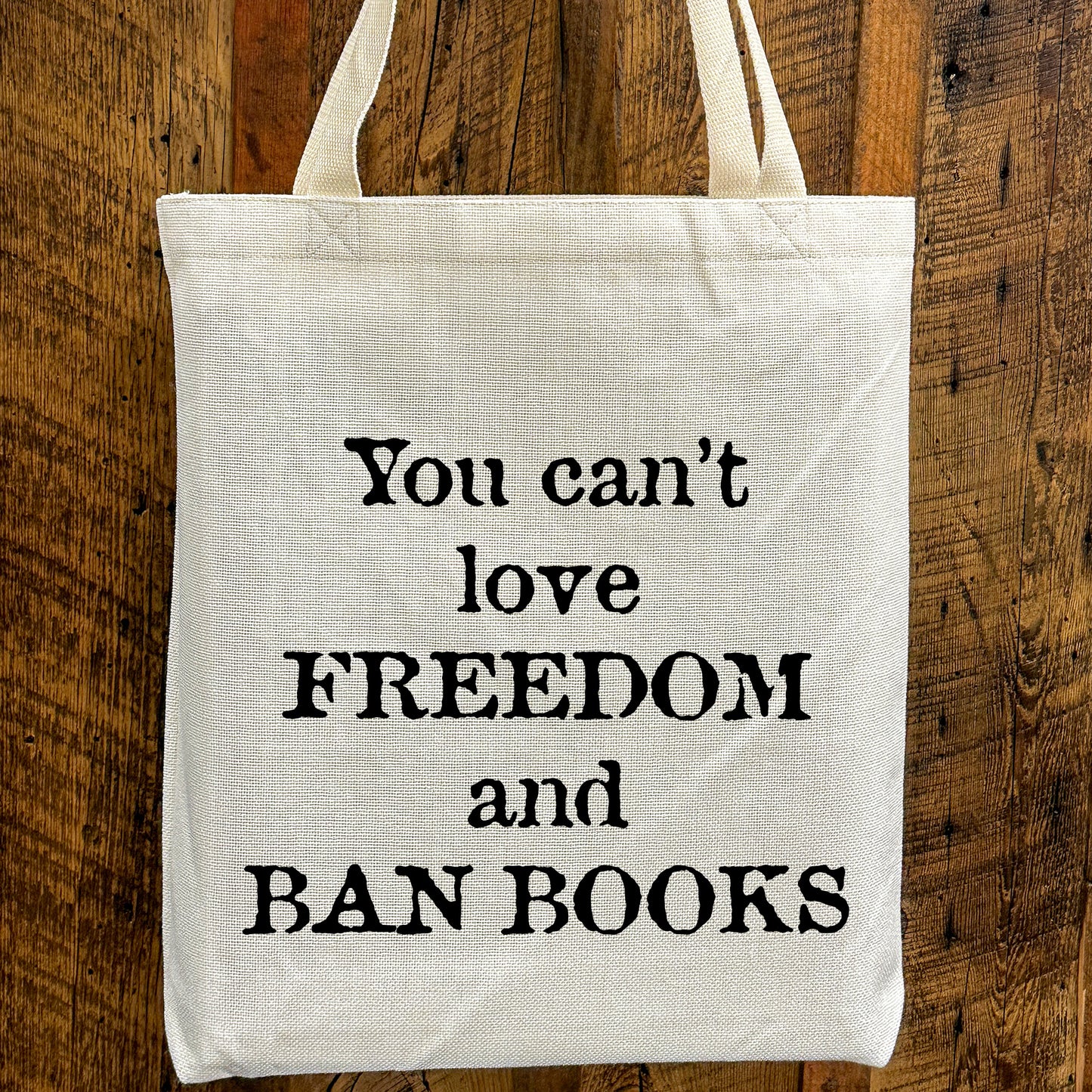 You Can’t Love Freedom and Ban Books Tote Bag – Banned Books Tote