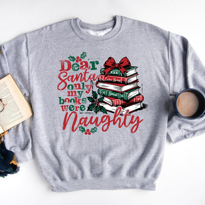 Only My Books Were Naughty | Book Lover Christmas Sweatshirt