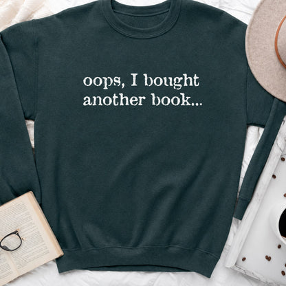 Oops, I Bought Another Book Sweatshirt or Hoodie, Funny Book Lover Crewneck