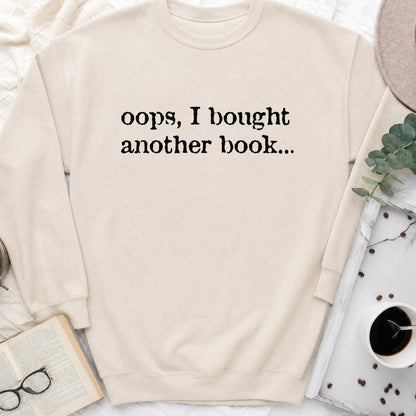 Oops, I Bought Another Book Sweatshirt or Hoodie, Funny Book Lover Crewneck