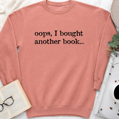Oops, I Bought Another Book Sweatshirt or Hoodie, Funny Book Lover Crewneck