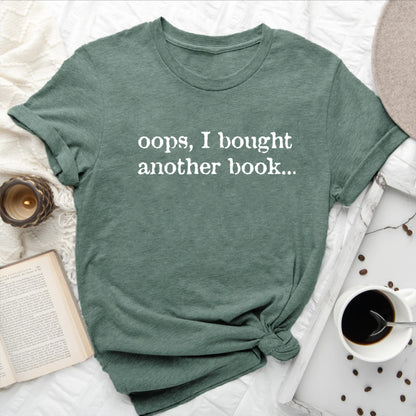 Oops, I Bought Another Book T-Shirt | Book Lover Graphic Tee
