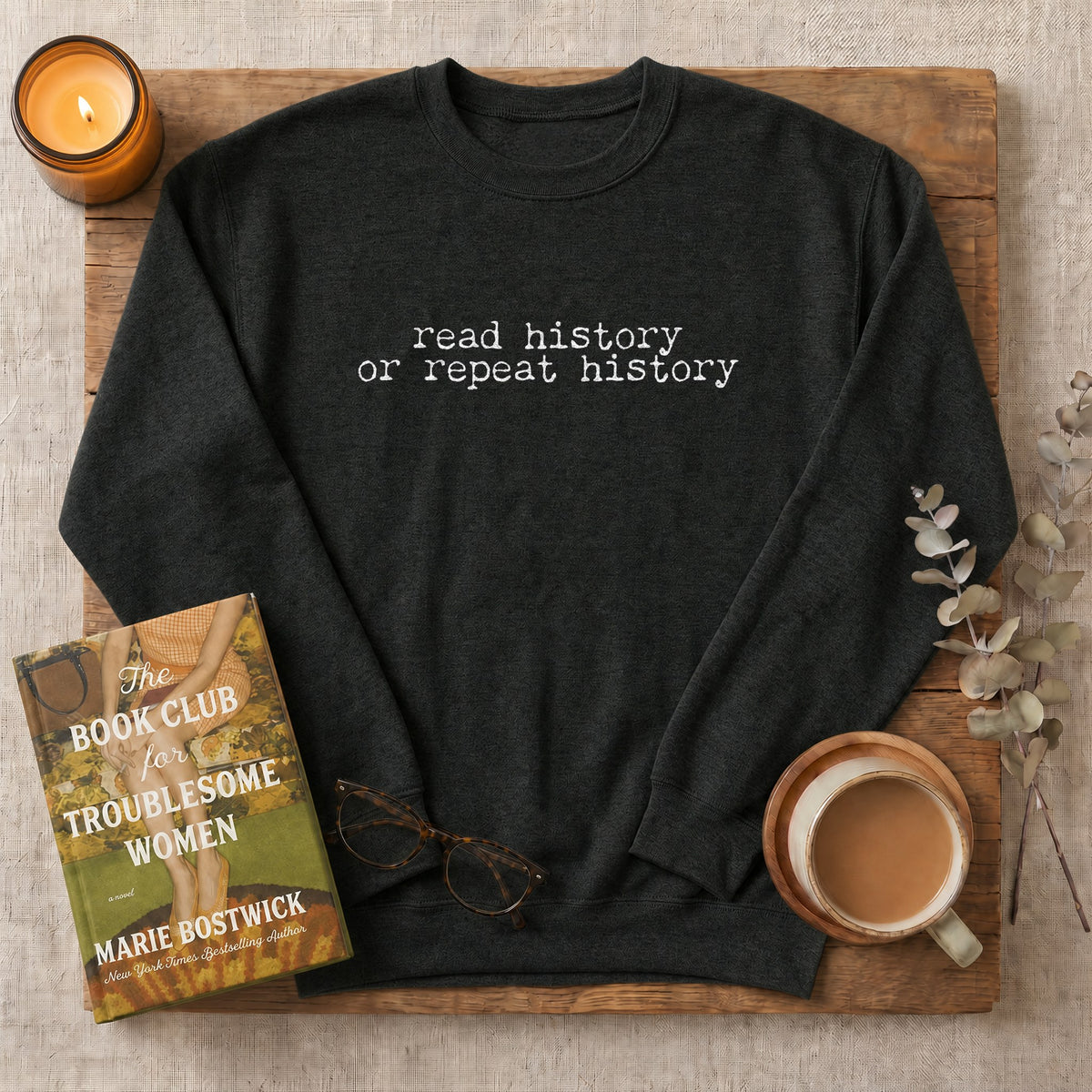 Read History or Repeat History Sweatshirt or Hoodie, Book Lover Crewneck