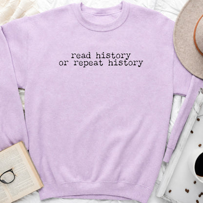 Read History or Repeat History Sweatshirt or Hoodie, Book Lover Crewneck