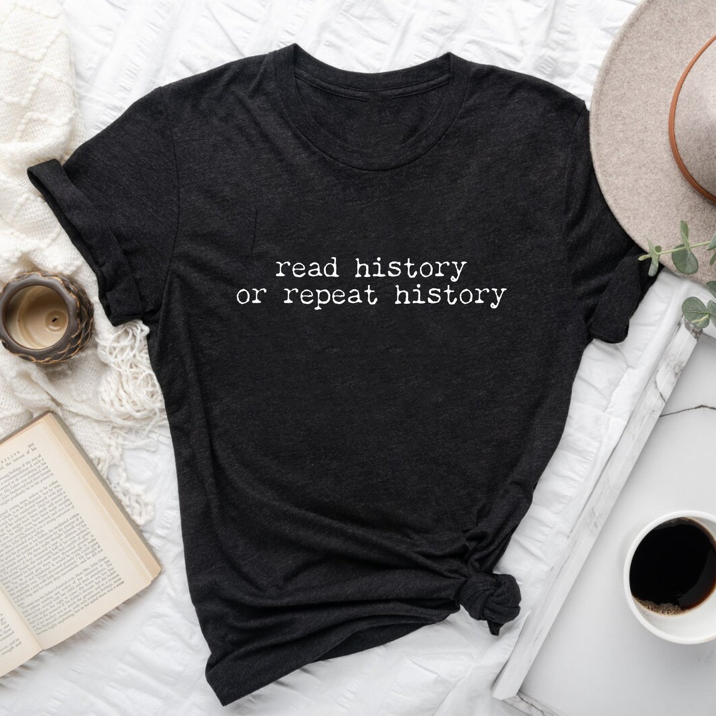 Read History or Repeat History Shirt | Literary Advocacy Tee