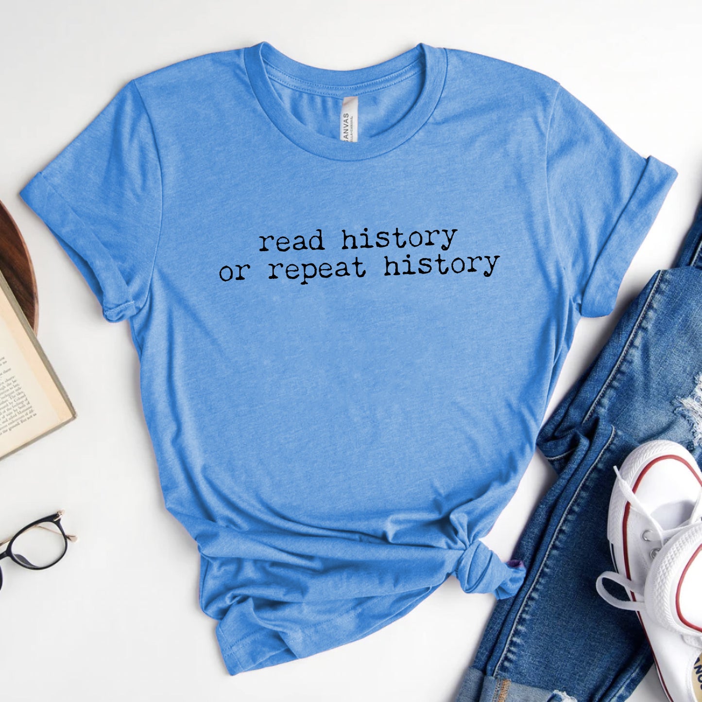 Read History or Repeat History Shirt | Literary Advocacy Tee
