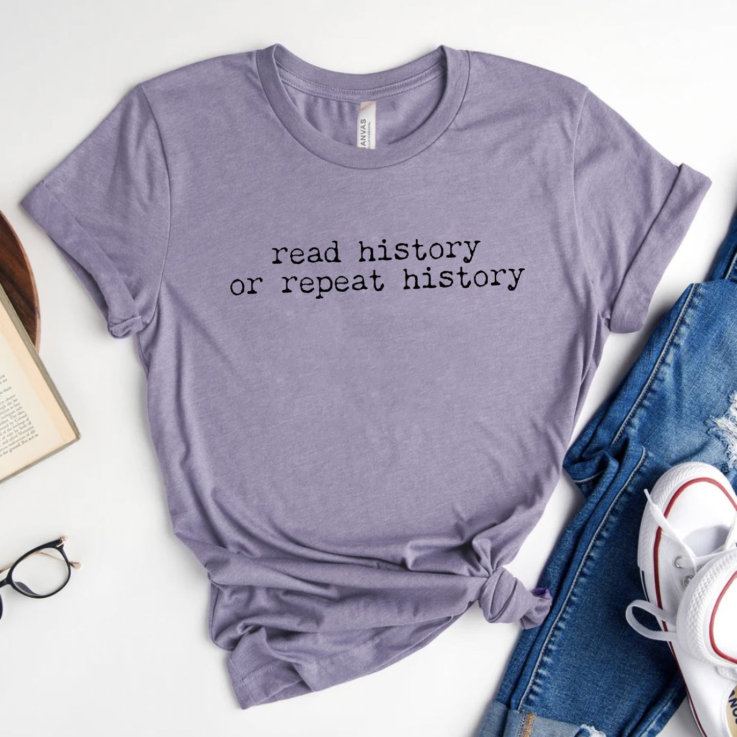 Read History or Repeat History Shirt | Literary Advocacy Tee