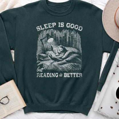 Sleep Is Good But Reading Is Better Sweatshirt or Hoodie, Cat Book Lover Crewneck