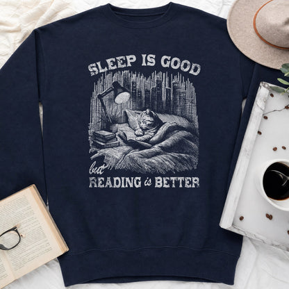 Sleep Is Good But Reading Is Better Sweatshirt or Hoodie, Cat Book Lover Crewneck