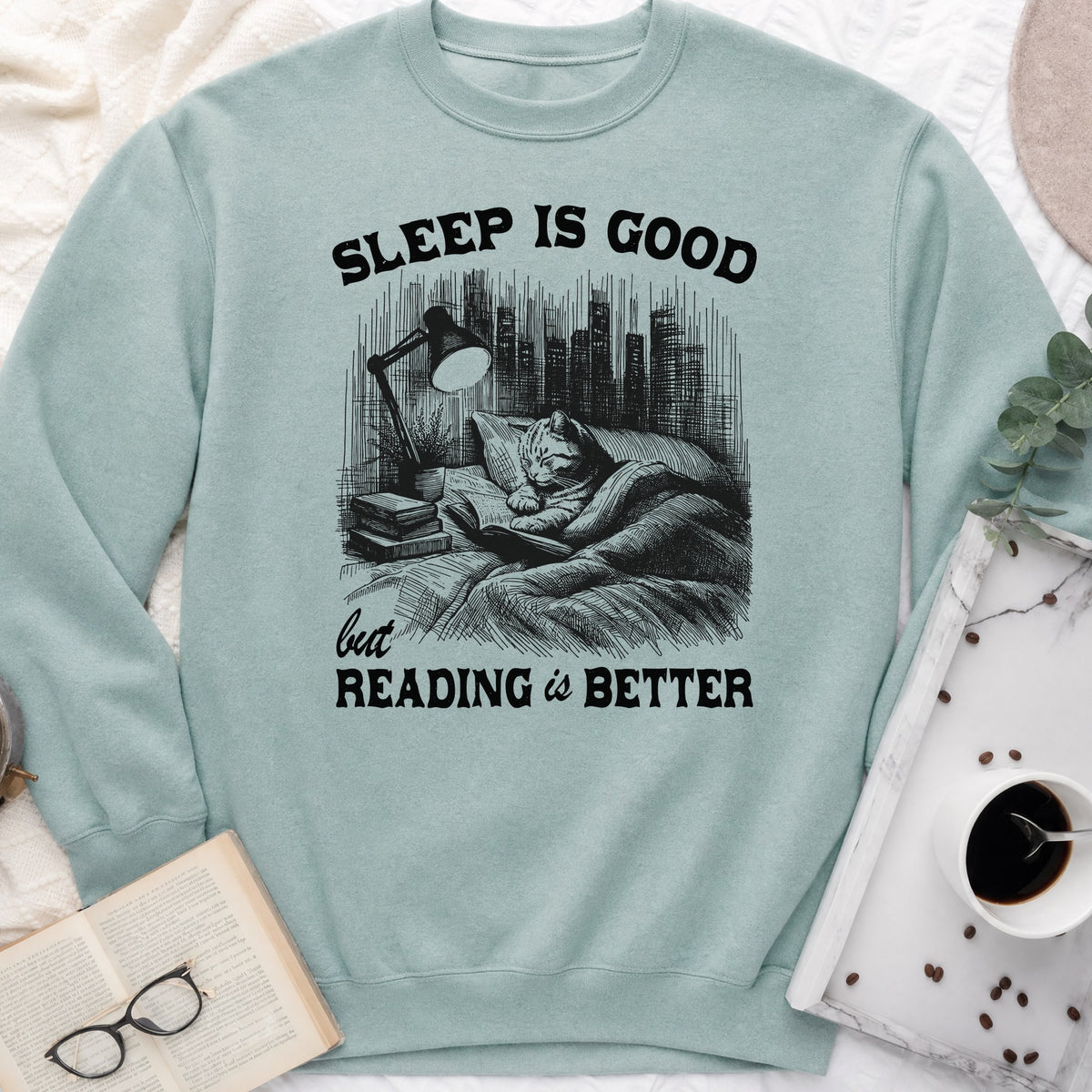 Sleep Is Good But Reading Is Better Sweatshirt or Hoodie, Cat Book Lover Crewneck