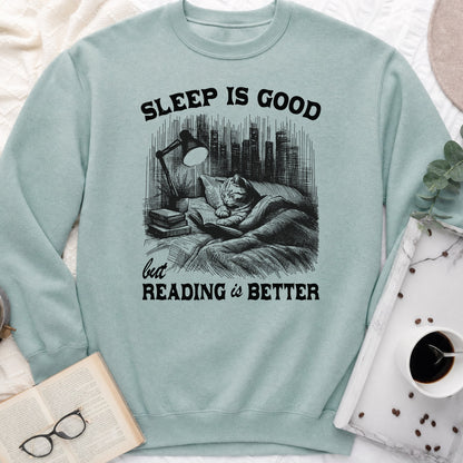Sleep Is Good But Reading Is Better Sweatshirt or Hoodie, Cat Book Lover Crewneck