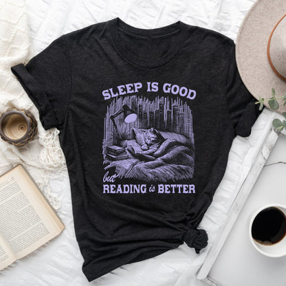 Sleep Is Good, But Reading Is Better T-Shirt | Book Lover Graphic Tee