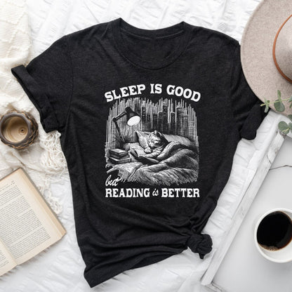 Sleep Is Good, But Reading Is Better T-Shirt | Book Lover Graphic Tee