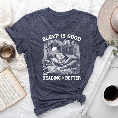 Sleep Is Good, But Reading Is Better T-Shirt | Book Lover Graphic Tee
