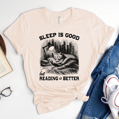 Sleep Is Good, But Reading Is Better T-Shirt | Book Lover Graphic Tee
