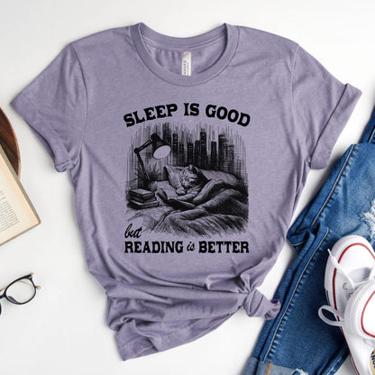 Sleep Is Good, But Reading Is Better T-Shirt | Book Lover Graphic Tee