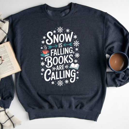 Snow Is Falling, Books Are Calling – Winter Book Lover Sweatshirt
