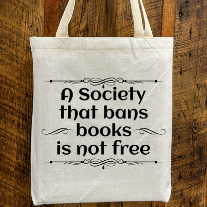A Society That Bans Books Is Not Free Tote Bag – Banned Books Tote