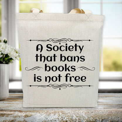 A Society That Bans Books Is Not Free Tote Bag – Banned Books Tote
