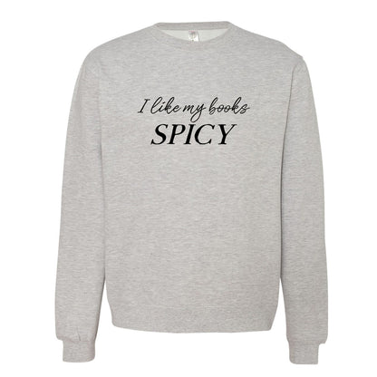 I Like My Books Spicy Sweatshirt or Hoodie