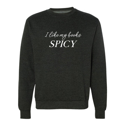 I Like My Books Spicy Sweatshirt or Hoodie