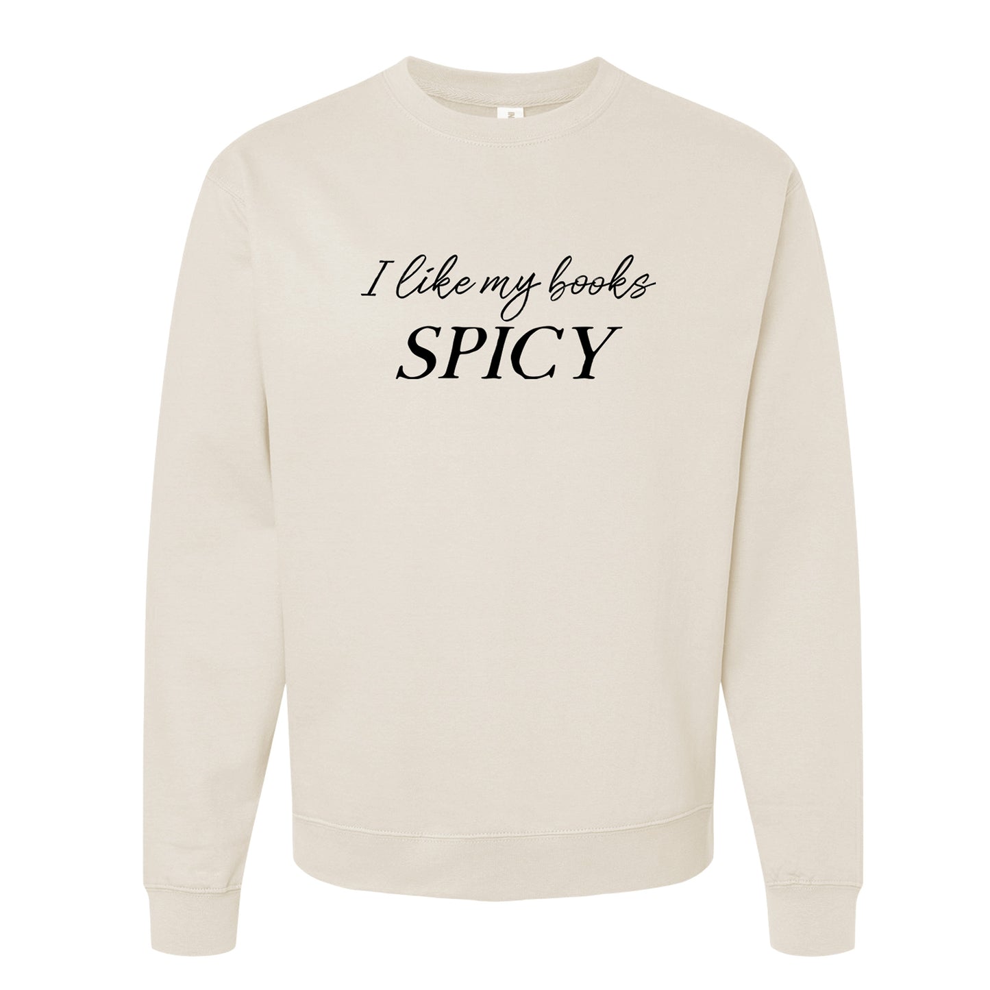 I Like My Books Spicy Sweatshirt or Hoodie