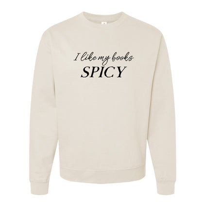 I Like My Books Spicy Sweatshirt or Hoodie