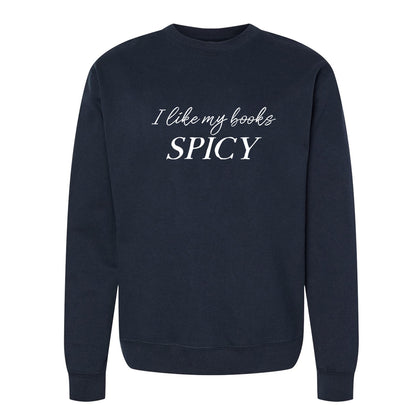 I Like My Books Spicy Sweatshirt or Hoodie
