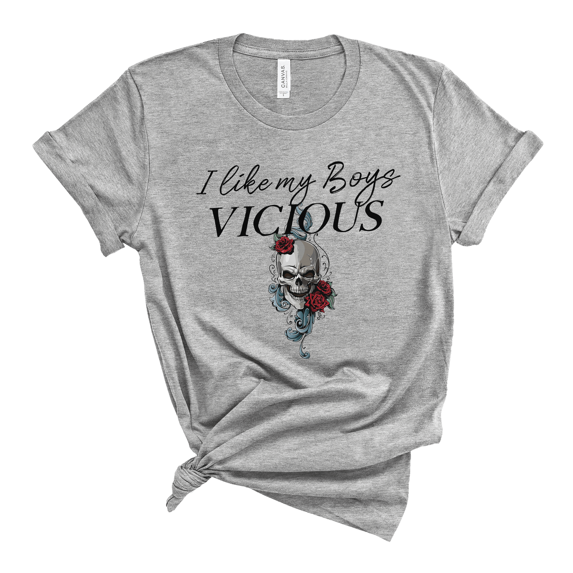 Grey t-shirt with I like my boys vicious with a angry skull with roses