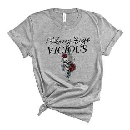 Grey t-shirt with I like my boys vicious with a angry skull with roses