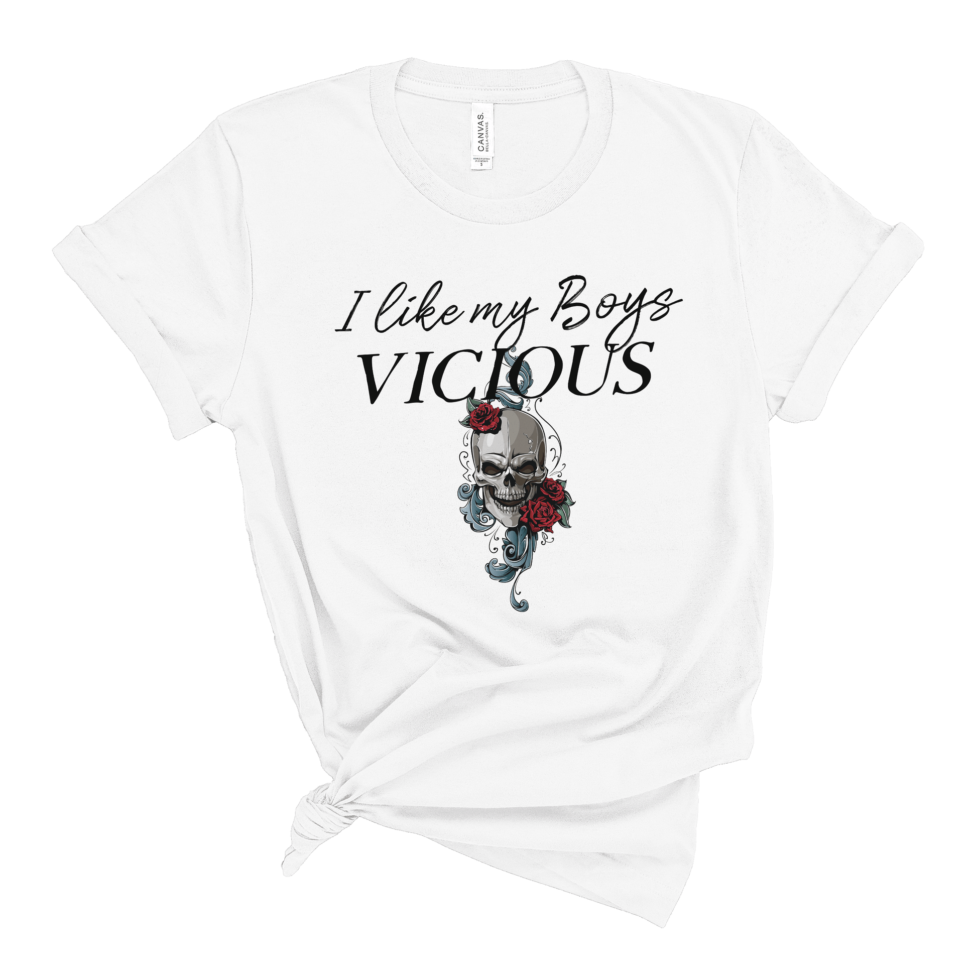 White t-shirt with I like my boys vicious with a colorful skull with roses